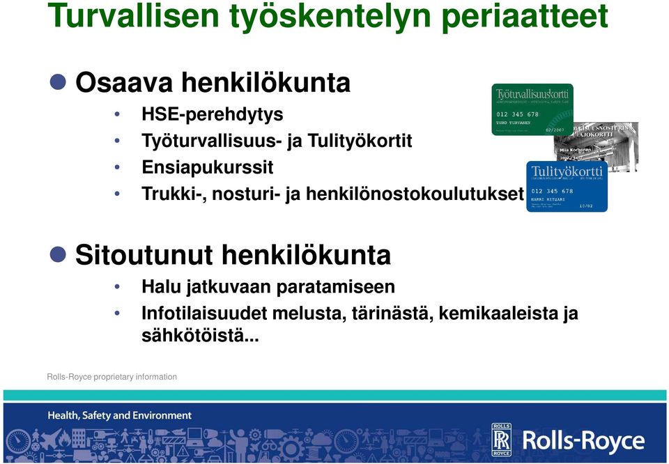 henkilönostokoulutukset Sitoutunut henkilökunta Halu jatkuvaan