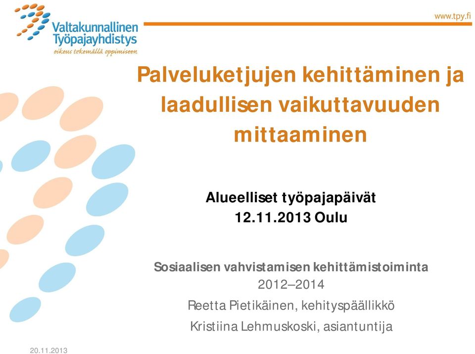 2013 Oulu Sosiaalisen vahvistamisen kehittämistoiminta 2012