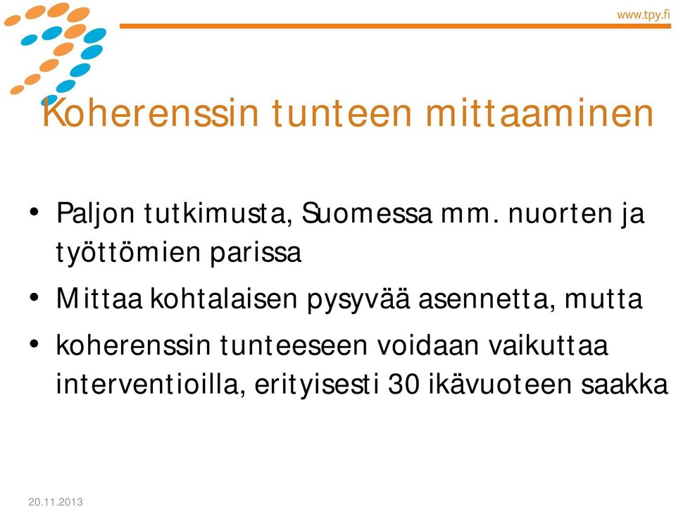 nuorten ja työttömien parissa Mittaa kohtalaisen pysyvää