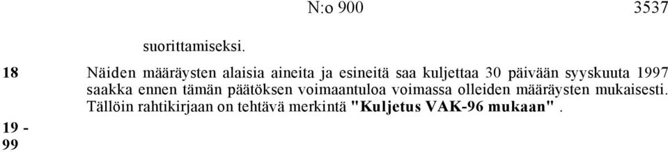 kuljettaa 30 päivään syyskuuta 1997 saakka ennen tämän päätöksen