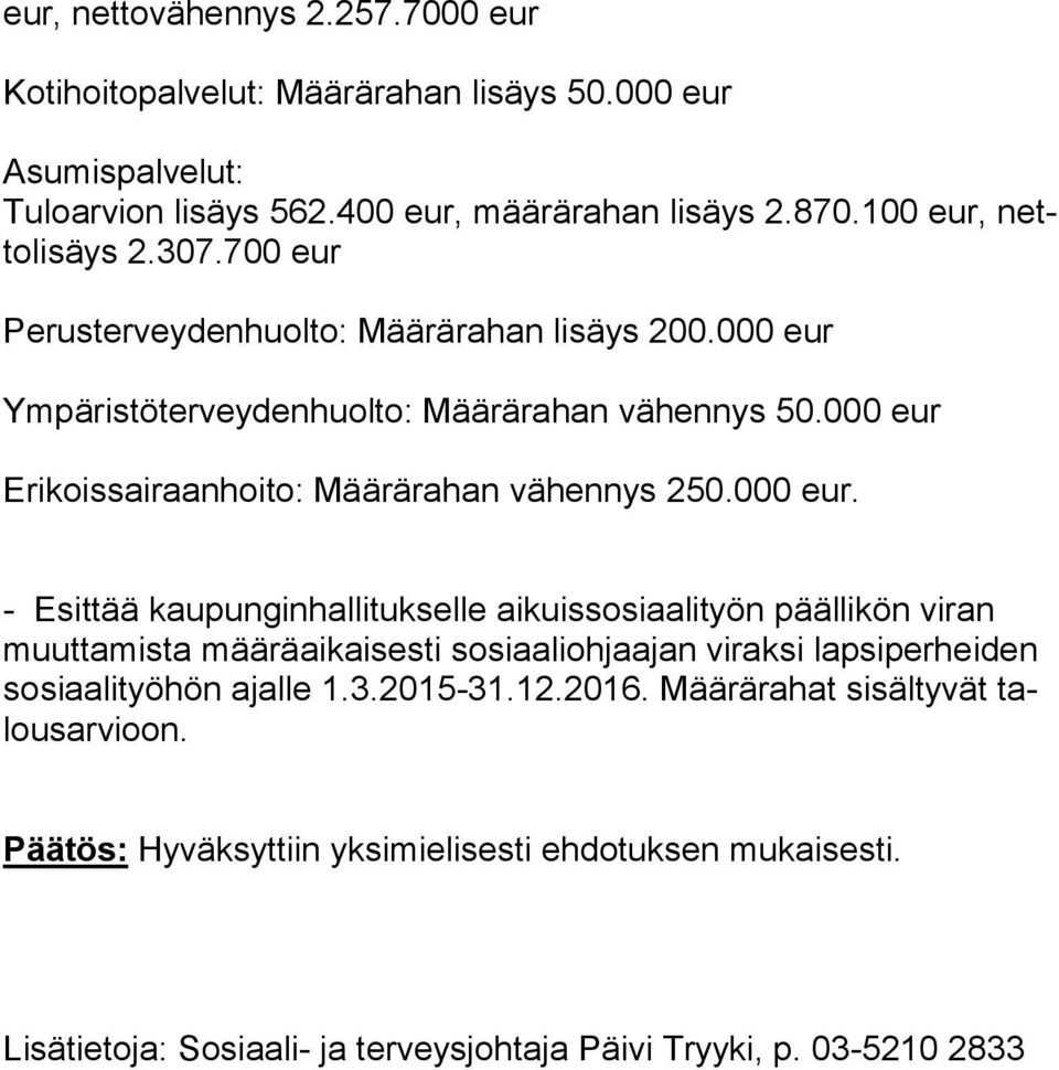 Ympäristöterveydenhuolto: Määrärahan vähennys 50.000 eur 