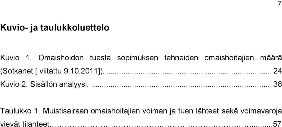 (Sotkanet [ viitattu 9.10.2011]).... 24 Kuvio 2. Sisällön analyysi.