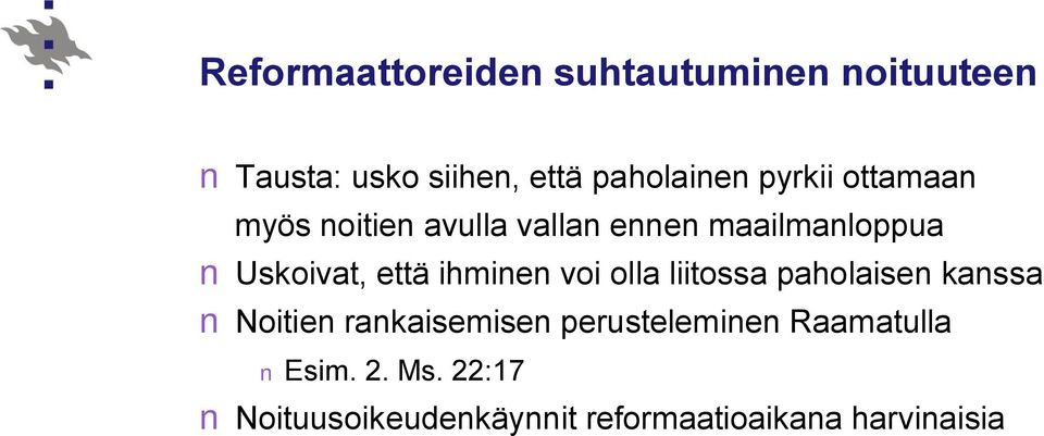 ihminen voi olla liitossa paholaisen kanssa Noitien rankaisemisen perusteleminen