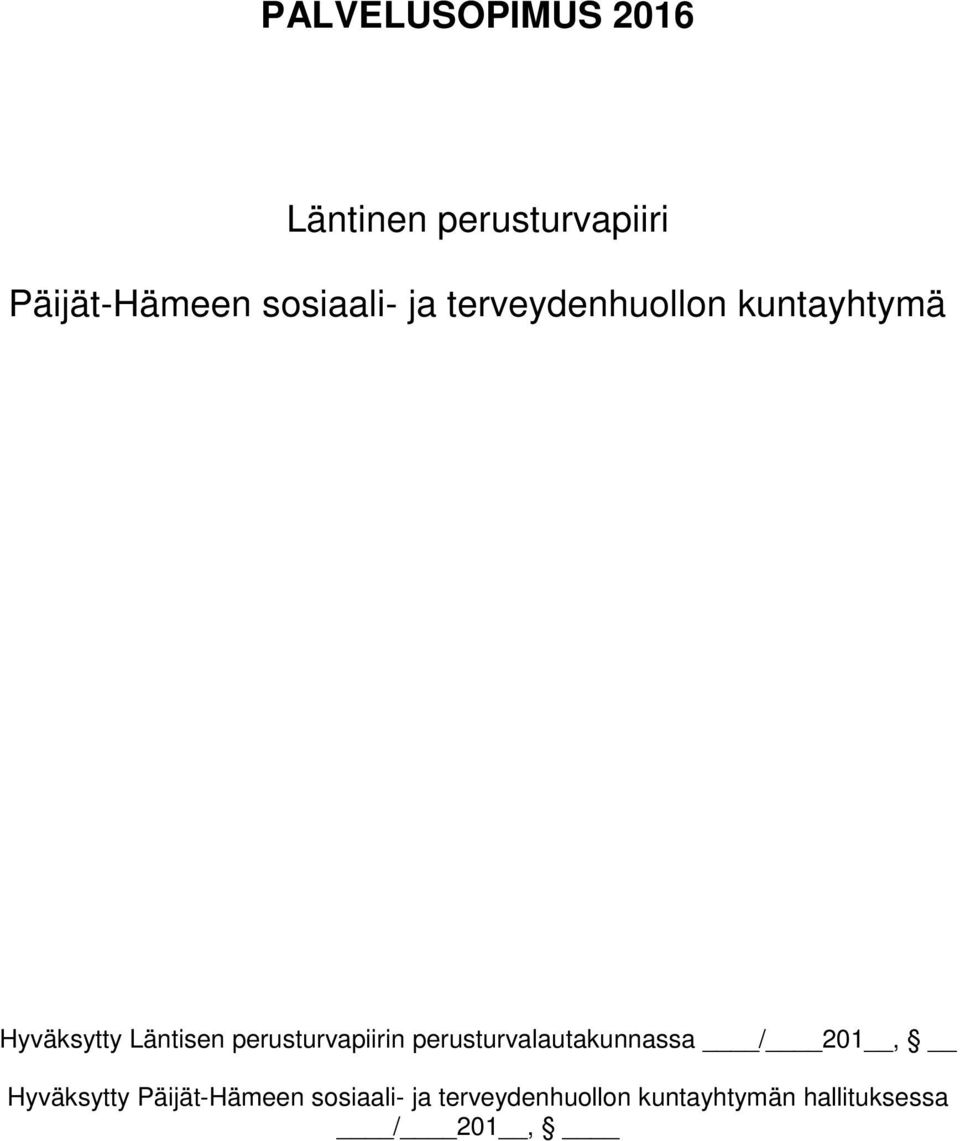 perusturvapiirin perusturvalautakunnassa / 201, Hyväksytty