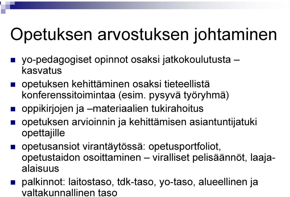 pysyvä työryhmä) oppikirjojen ja materiaalien tukirahoitus opetuksen arvioinnin ja kehittämisen asiantuntijatuki