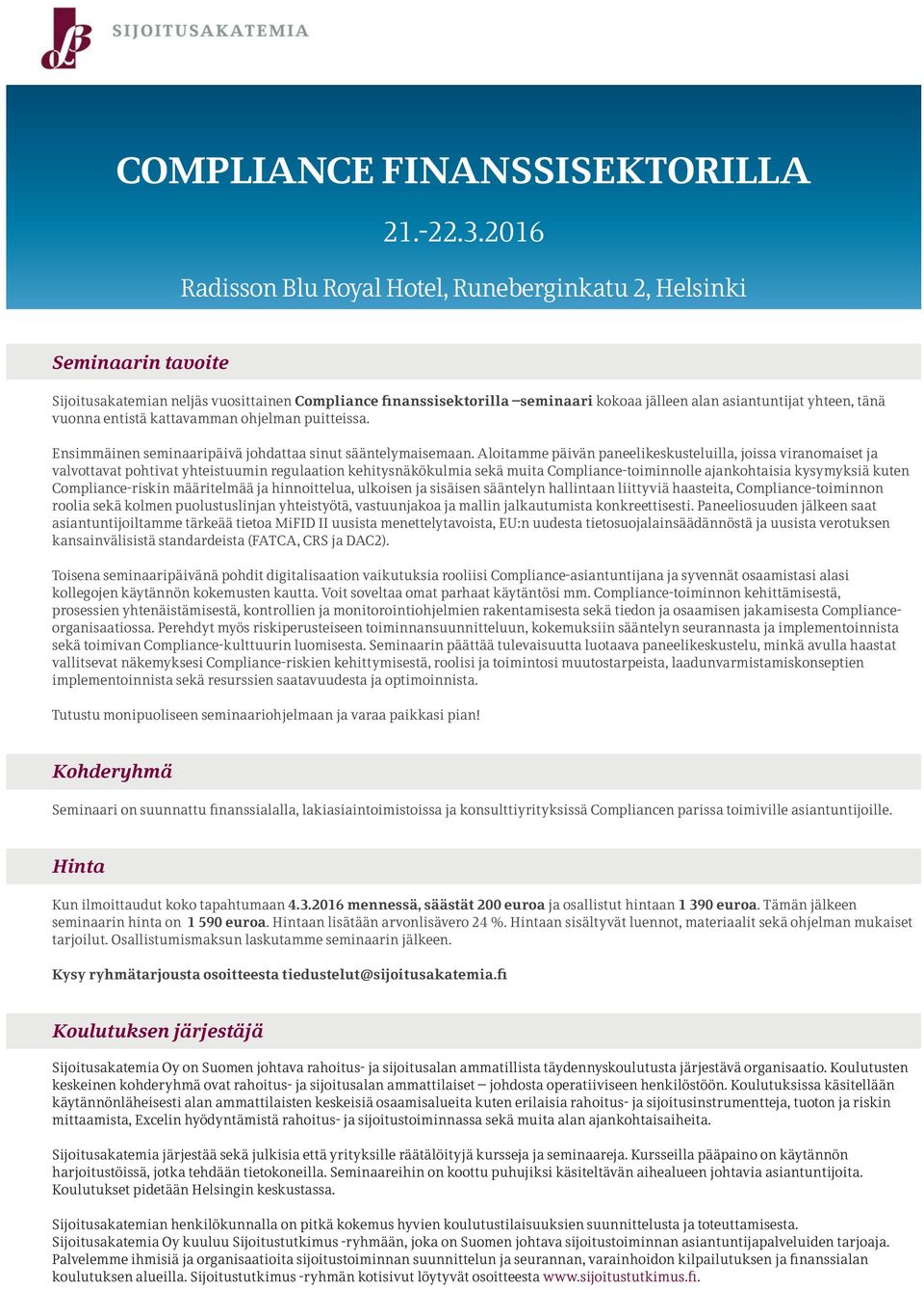 tänä vuonna entistä kattavamman ohjelman puitteissa. Ensimmäinen seminaaripäivä johdattaa sinut sääntelymaisemaan.