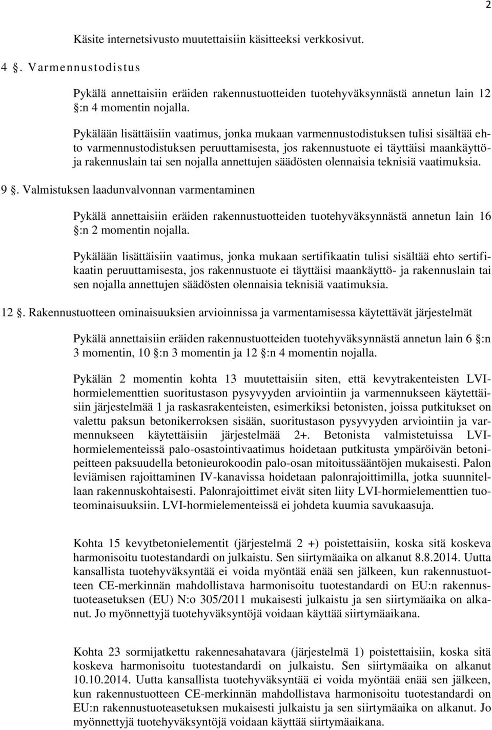 annettujen säädösten olennaisia teknisiä vaatimuksia. 9.