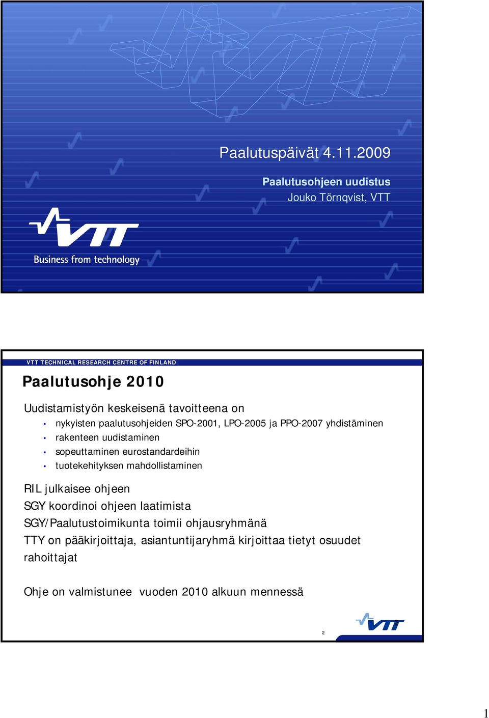 paalutusohjeiden SPO-2001, LPO-2005 ja PPO-2007 yhdistäminen rakenteen uudistaminen sopeuttaminen eurostandardeihin