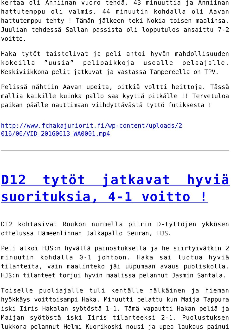 Keskiviikkona pelit jatkuvat ja vastassa Tampereella on TPV. Pelissä nähtiin Aavan upeita, pitkiä voltti heittoja. Tässä mallia kaikille kuinka pallo saa kyytiä pitkälle!