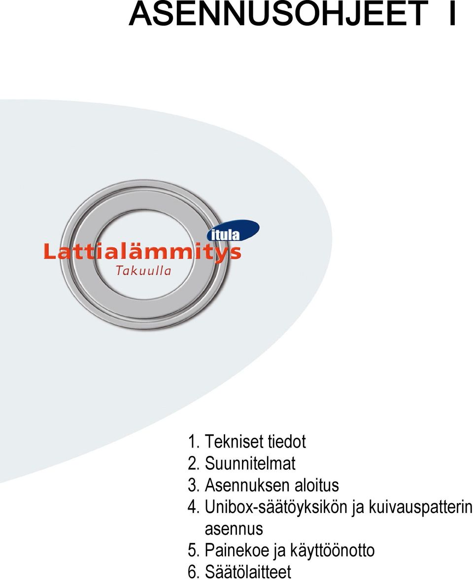 Unibox-säätöyksikön ja kuivauspatterin