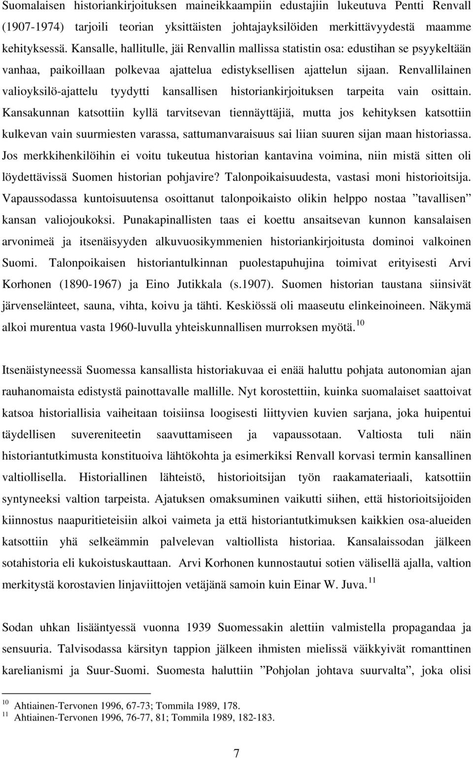 Renvallilainen valioyksilö-ajattelu tyydytti kansallisen historiankirjoituksen tarpeita vain osittain.