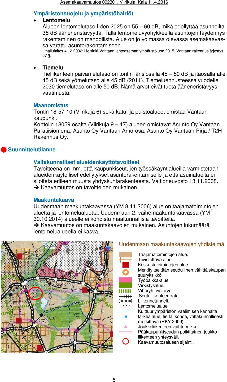 2002; Helsinki-Vantaan lentoaseman ympäristölupa 2015; Vantaan rakennusjärjestys 57.