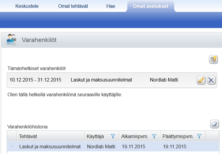 Varahenkilösiirto Varahenkilösiirto asetetaan omissa asetuksissa painikkeella Asettamasi varahenkilö perii sinun käyttäjäoikeuksesi (esim.