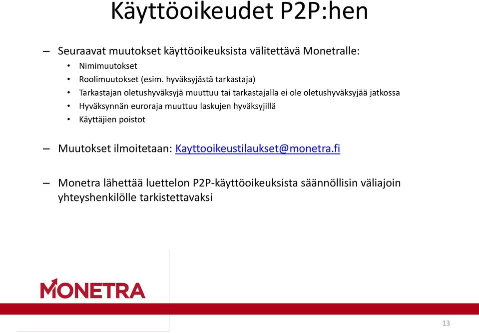 hyväksyjästä tarkastaja) Tarkastajan oletushyväksyjä muuttuu tai tarkastajalla ei ole oletushyväksyjää jatkossa