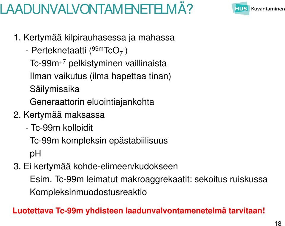 (ilma hapettaa tinan) Säilymisaika Generaattorin eluointiajankohta 2.