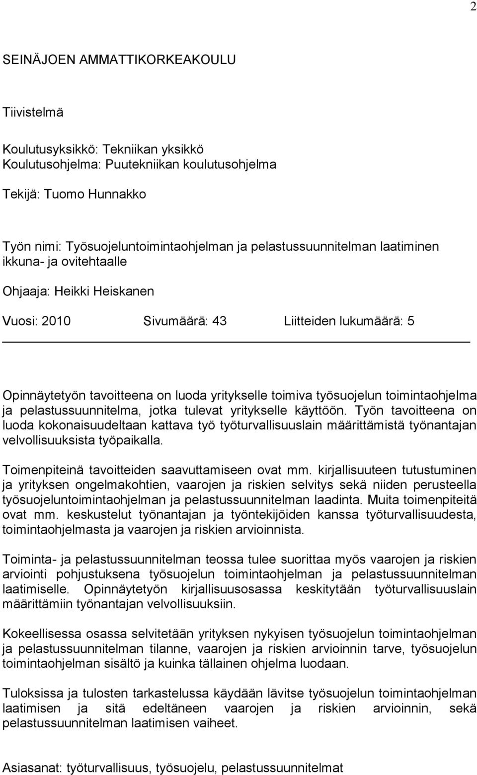 toimintaohjelma ja pelastussuunnitelma, jotka tulevat yritykselle käyttöön.