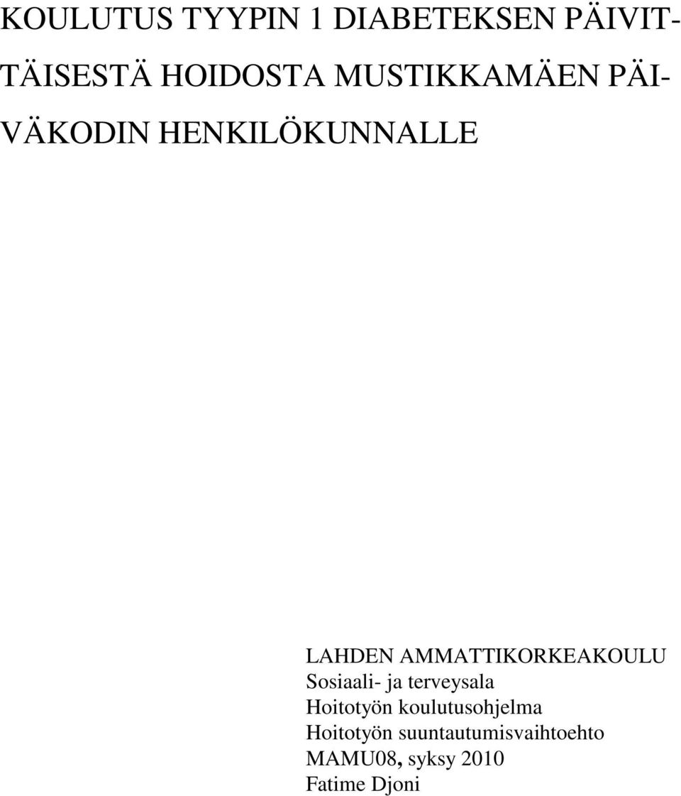 AMMATTIKORKEAKOULU Sosiaali- ja terveysala Hoitotyön