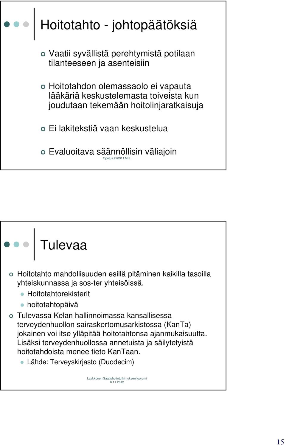 tasoilla yhteiskunnassa ja sos-ter yhteisöissä.