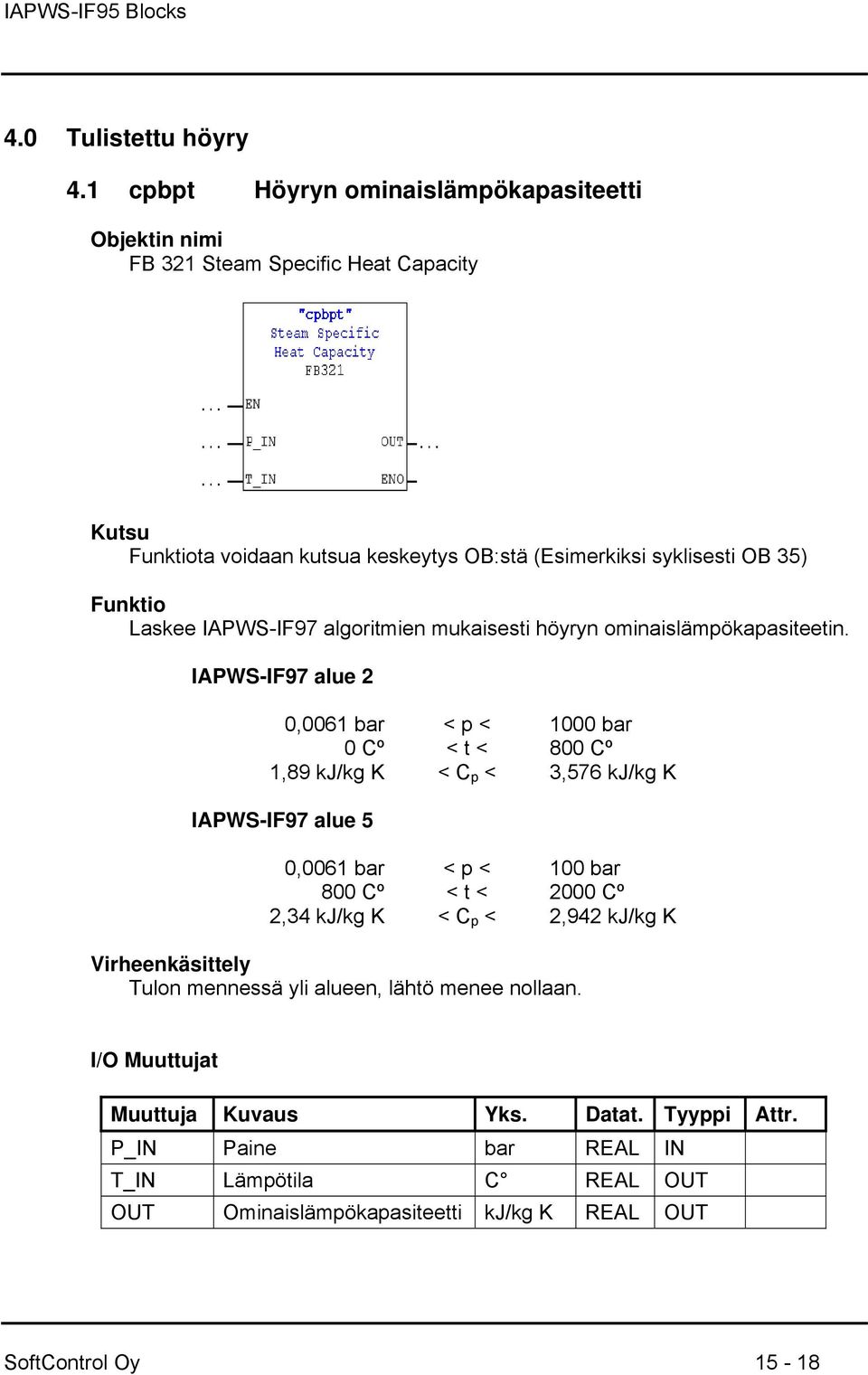 35) Laskee IAPWS-IF97 algoritmien mukaisesti höyryn ominaislämpökapasiteetin.