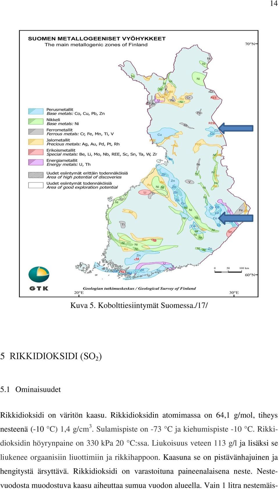 Rikkidioksidin höyrynpaine on 330 kpa 20 C:ssa. Liukoisuus veteen 113 g/l ja lisäksi se liukenee orgaanisiin liuottimiin ja rikkihappoon.