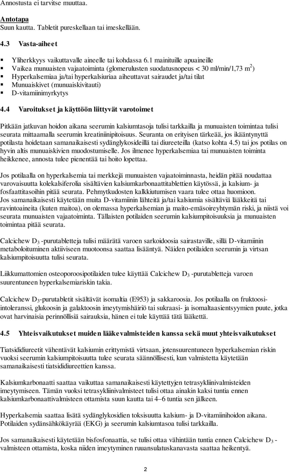 (munuaiskivitauti) D-vitamiinimyrkytys 4.