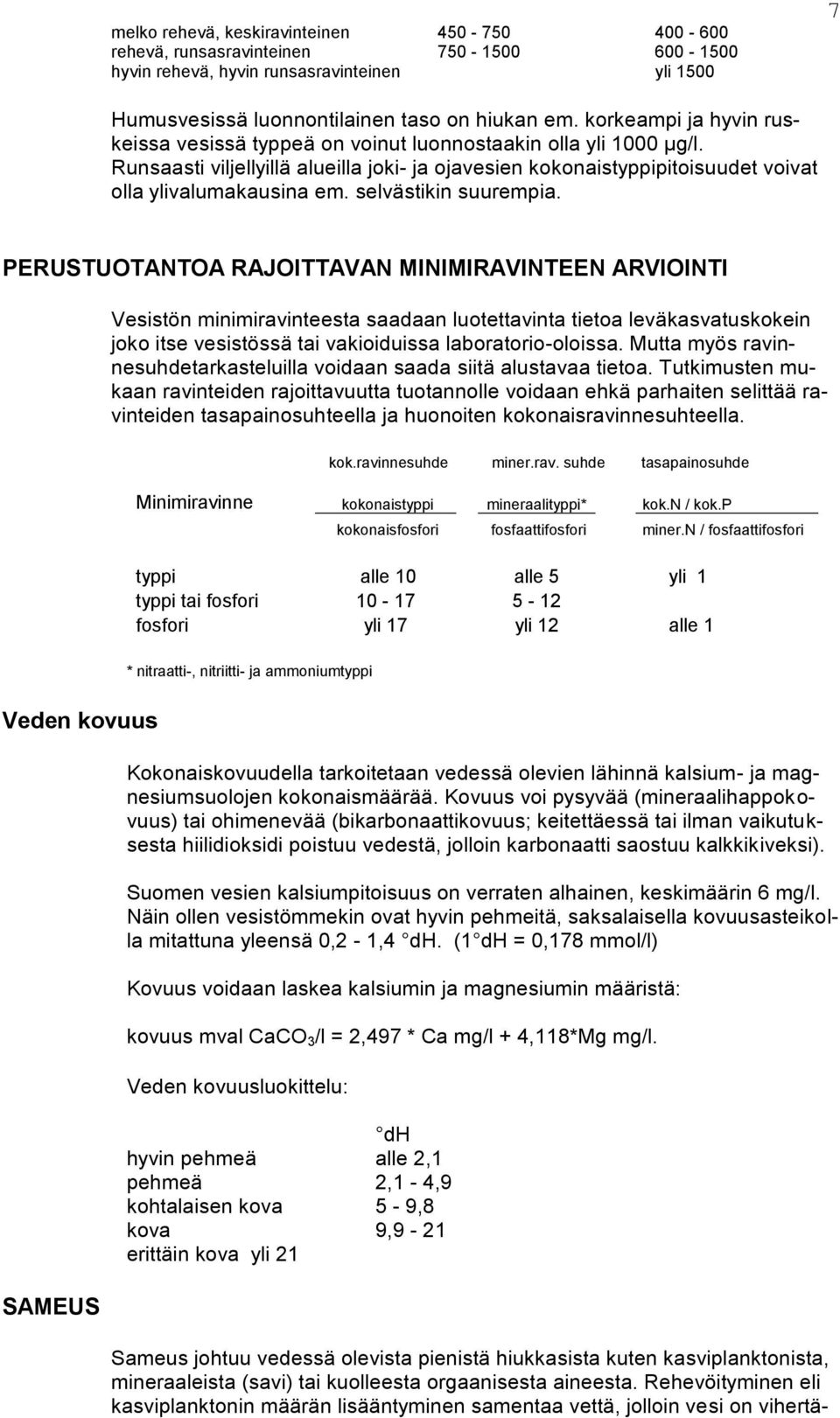 selvästikin suurempia.