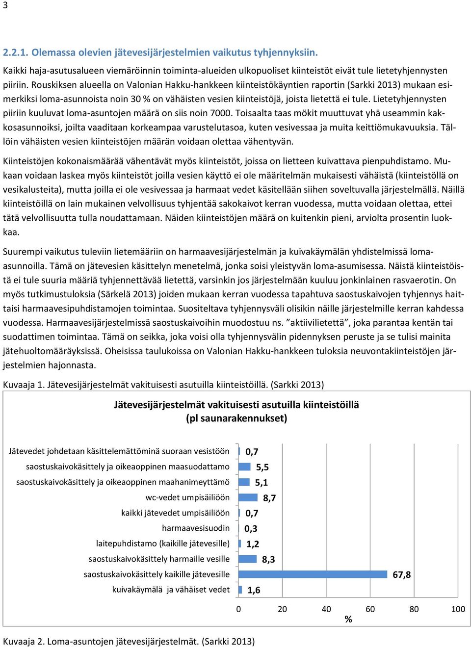 Lietetyhjennysten piiriin kuuluvat loma-asuntojen määrä on siis noin 7000.