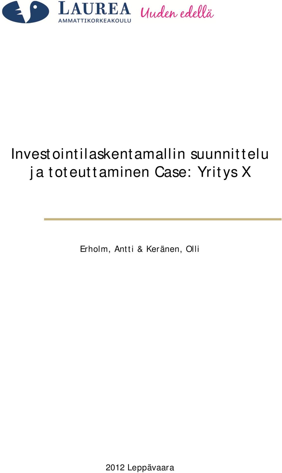 Case: Yritys X Erholm, Antti