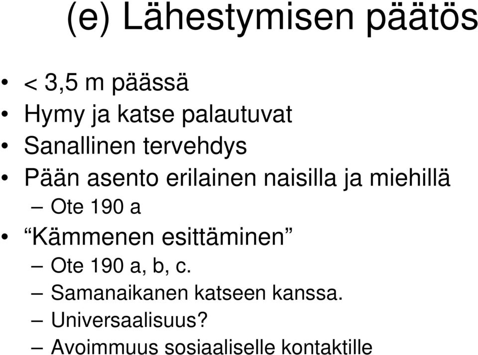 Ote 190 a Kämmenen esittäminen Ote 190 a, b, c.