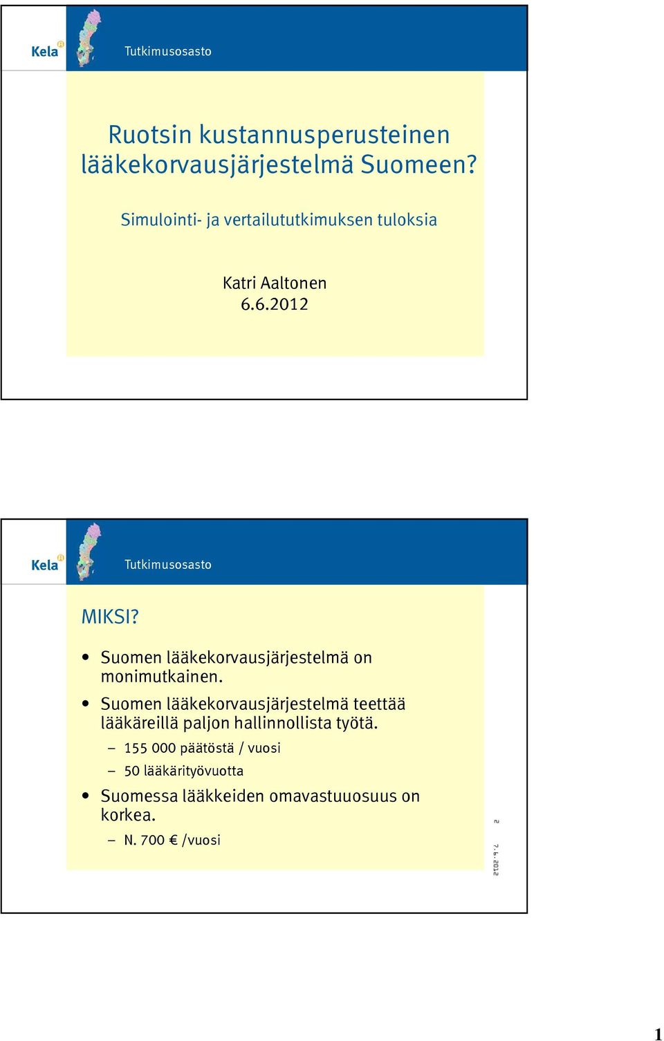 Suomen lääkekorvausjärjestelmä on monimutkainen.