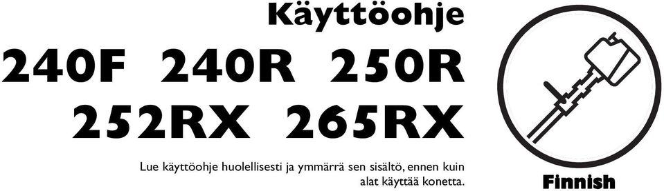 huolellisesti ja ymmärrä sen