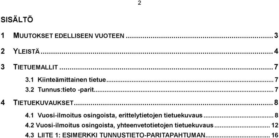 1 Vuosi-ilmoitus osingoista, erittelytietojen tietuekuvaus... 8 4.