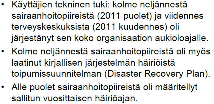 Tekninen toimivuus Lähde: Tieto- ja viestintäteknologian käyttö terveydenhuollossa vuonna