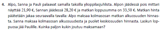 Ratkaisu: Lasketaan jokaisen kolmen osan hinnat ja jokaisen kyytiläisen osuudet laskimella: Tiesithän, ettei ClassPadissa tarvitse kirjoittaa lausekkeita tai aiemmin esiintyneitä laskuja