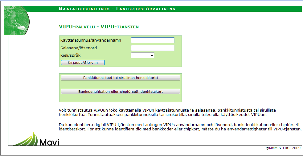 27 Kirjautumisen jälkeen Vipu-palvelun etusivulta valitaan sähköinen tukihaku. Voit aloittaa sovelluksen käytön. Kuvio 3.