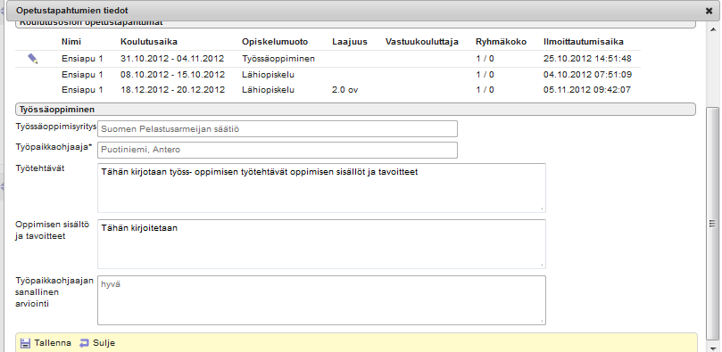 Ammattitaidon hankinta - työssä oppiminen 1. Klikkaa kynän kuvaa 2.