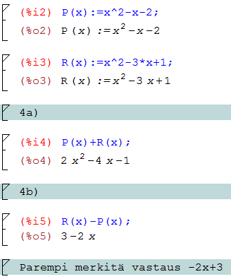 3 Sievennä a) (x + 1) 3, b) (2x 2) 3, c) (2x + 1) 2 (2x 1) 4 Laske polynomien P (x) = x 2 x 2 ja R(x) = x 2 3x + 1 a) summa P