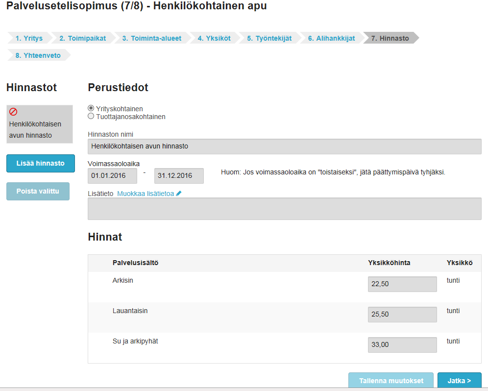 Muokkaa tietoja napin takaa löytyy sama 8-kohtainen hakemus, kuin uutta hakemusta tehdessä. Hinnaston