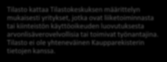 AURANMAAN KUNTIEN YRITYSKANTA Tilasto kattaa Tilastokeskuksen määrittelyn mukaisesti yritykset, jotka ovat liiketoiminnasta tai kiinteistön