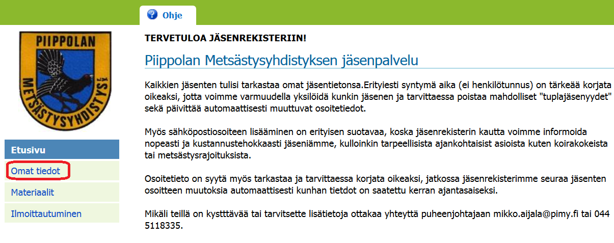 Tietojen päivitys ja muokkaus Syötettyäsi hyväksyttävän käyttäjätunnuksen ja salasanan avautuu jäsenrekisterin etusivu.