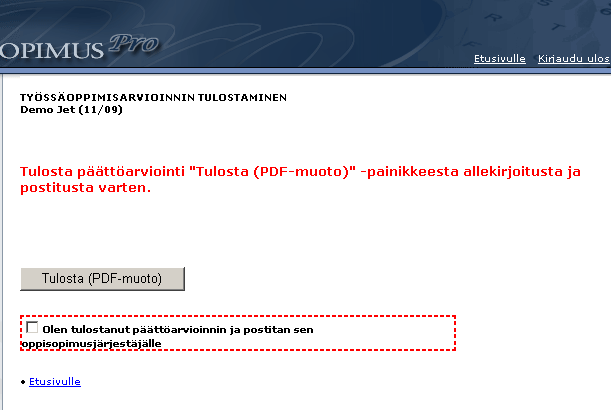 HUOM! Tulostuksen jälkeen merkitse rasti kenttään ja palauta allekirjoitettu päättöarviointi Ekamin Oppisopimuskoulutukseen.