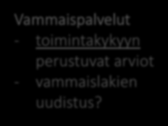 - psykiatrisen tuen tarve? - siirtymä aikuisuuteen? - siirtymä vanhuuteen? Lääkäri - sairauskeskeinen ajattelu - lääketieteellisesti vaativan potilaan hoidon muut ulottuvuudet?