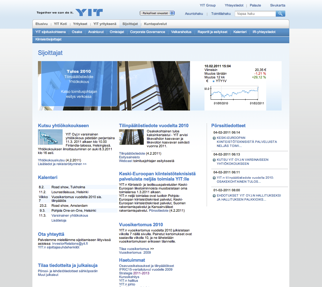 sijoittajatietoa Sijoittajasuhteet 145 Sijoittajatietoa internetissä YIT:n internet-sivujen Sijoittajat-osio sisältää muun muassa taloudelliset raportit, pörssitiedotteet, sijoittajaesitykset ja