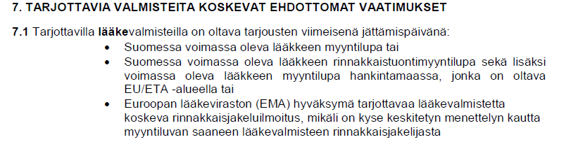 Harvinaislääkkeet sairaalan kannalta Hankitaan normaalisti laki julkisista hankinnoista 348/2007 Kilpailutus 2 v välein, myyntiluvalliset valmisteet, puitesopimukset kiintein hinnoin, VSSHpn