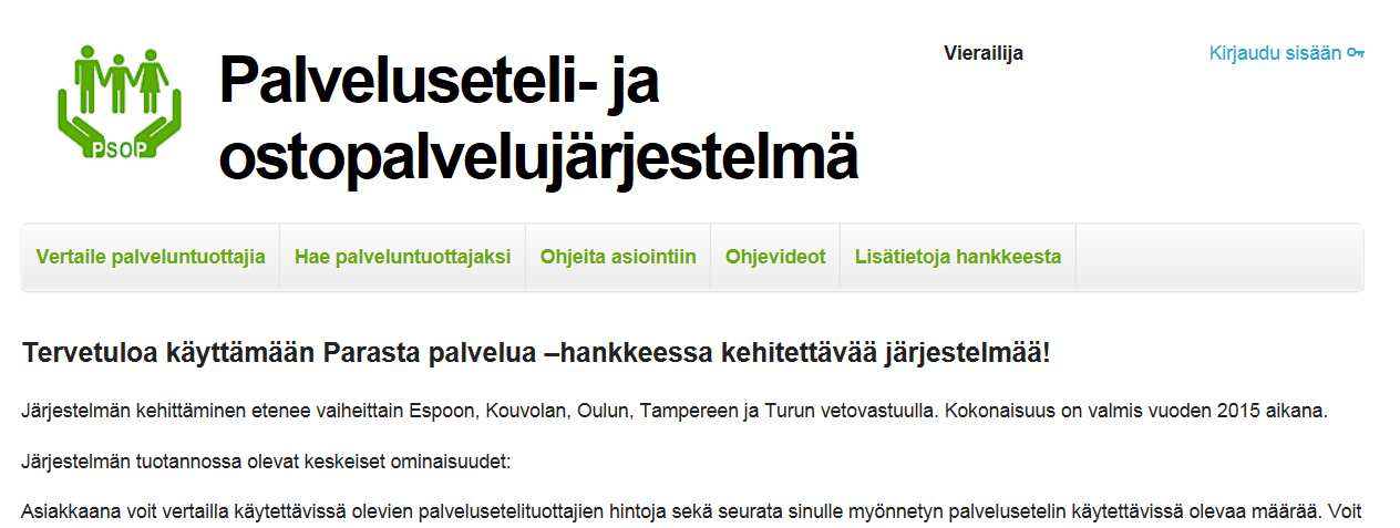 1 KIRJAUDU JÄRJESTELMÄÄN Siirry PSOP-järjestelmän sivuille: https://parastapalvelua.