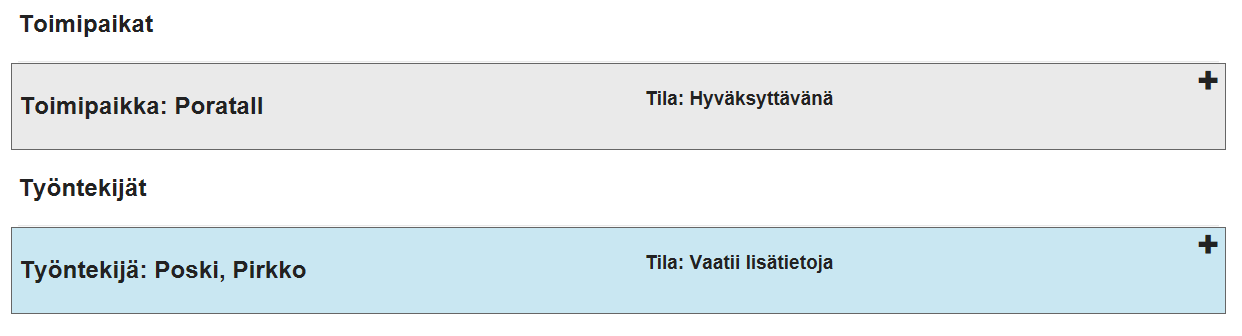 Lisää puuttuvat tiedot ja Allekirjoita ja lähetä hyväksyntään KATSO-tunnuksin. Mikäli yrityksen hakemuksessa on useita toimipaikkoja / työntekijöitä, voidaan lisätietoja pyytää vain osaan näistä.