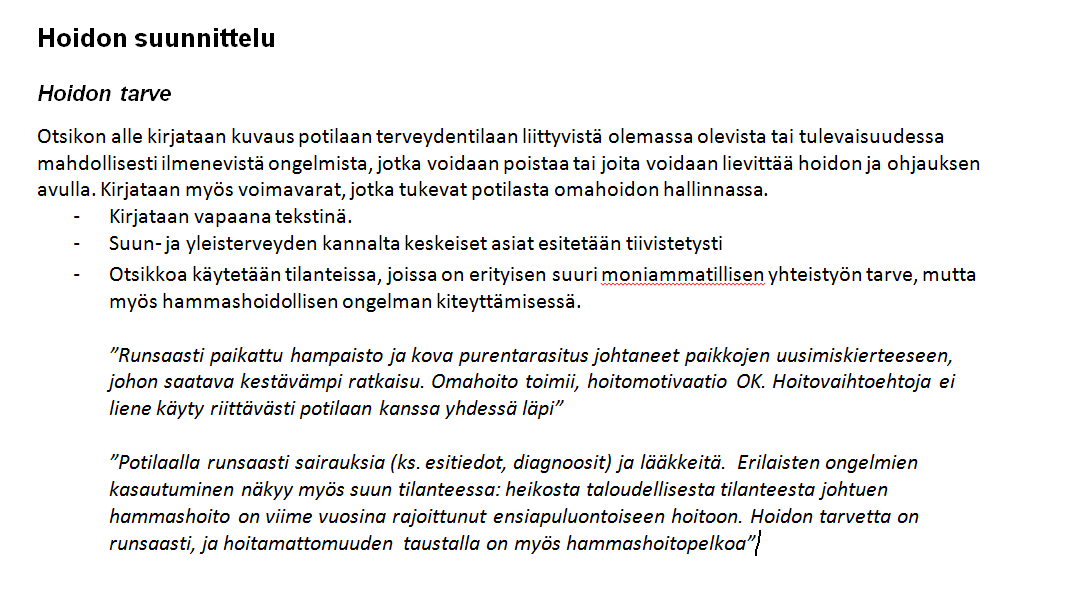 Esimerkki kirjaamisohjeesta Potilastiedon yhteiskäytön edellyttämät uudet toimintamallit painottuvat