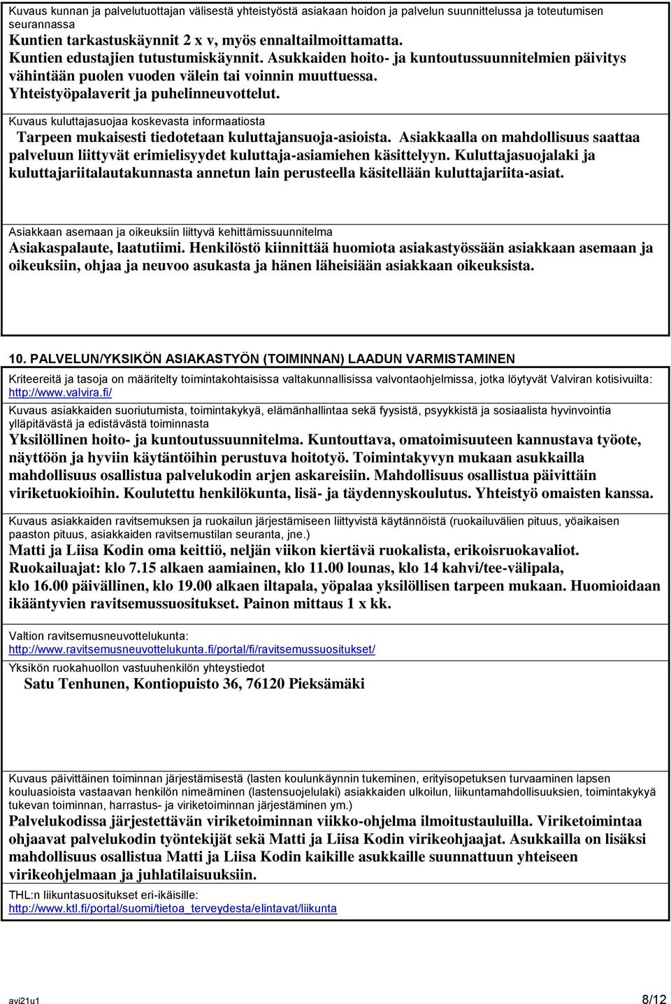 Kuvaus kuluttajasuojaa koskevasta informaatiosta Tarpeen mukaisesti tiedotetaan kuluttajansuoja-asioista.