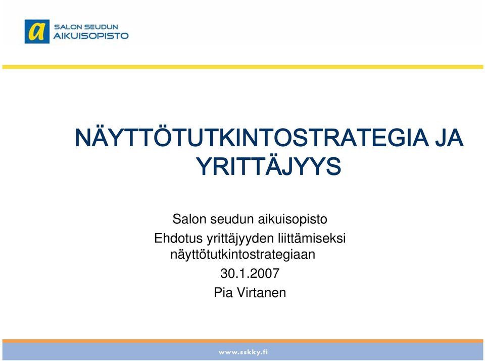 Ehdotus yrittäjyyden liittämiseksi