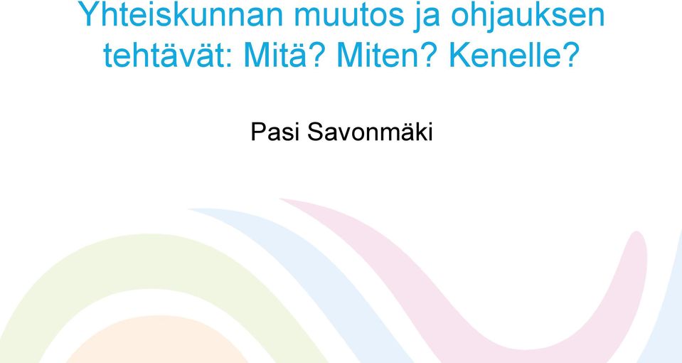 tehtävät: Mitä?